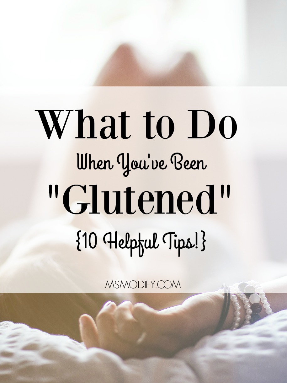 What To Do When You ve Been Glutened MsModify