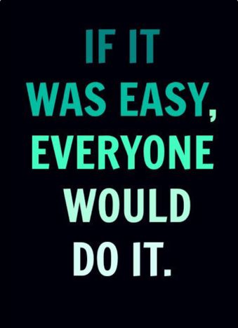 If it was easy quote