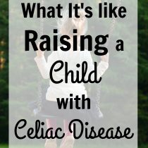 What it’s Like Raising a Child with Celiac Disease