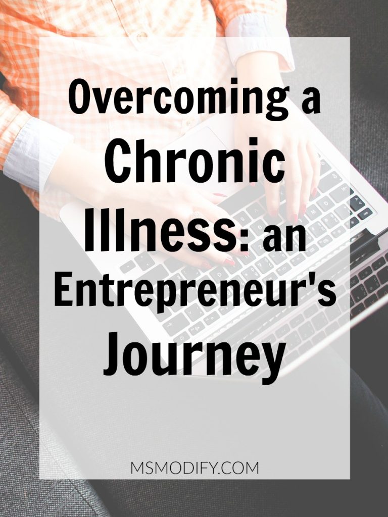 Overcoming a chronic illness: an Entrepreneurs Journey