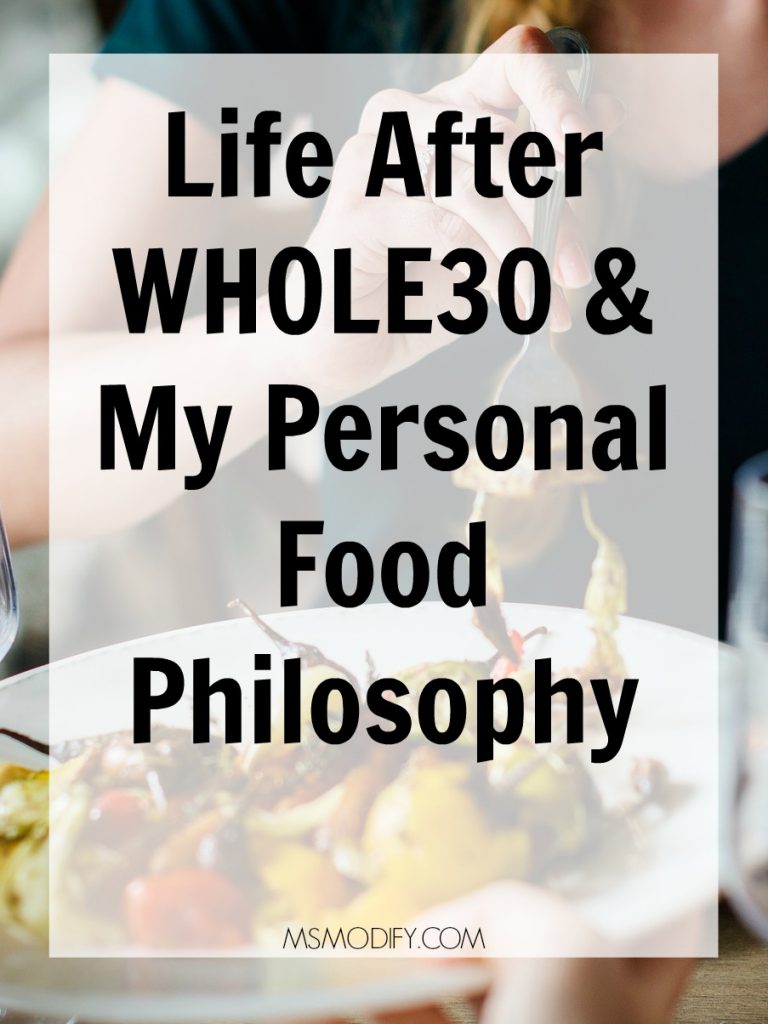 Life After Whole30 & My Personal Food Philosophy