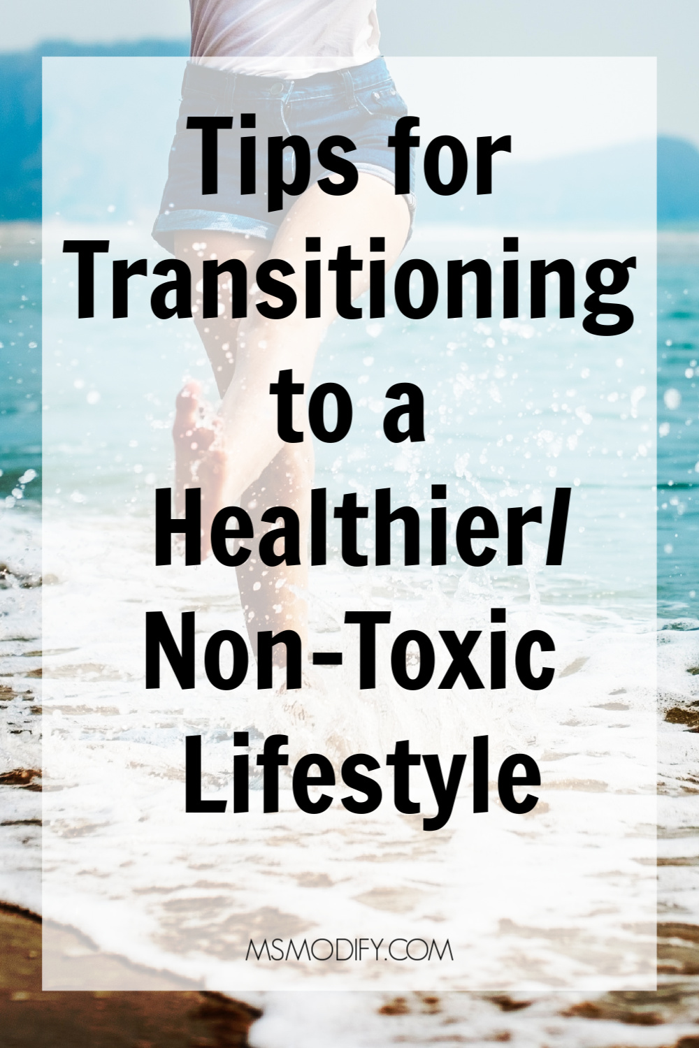Tips for Transitioning to a Healthier/Non-Toxic Lifestyle