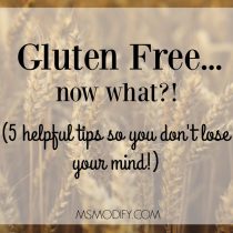 Gluten Free now what?