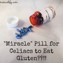 Miracle Pill for Celiac