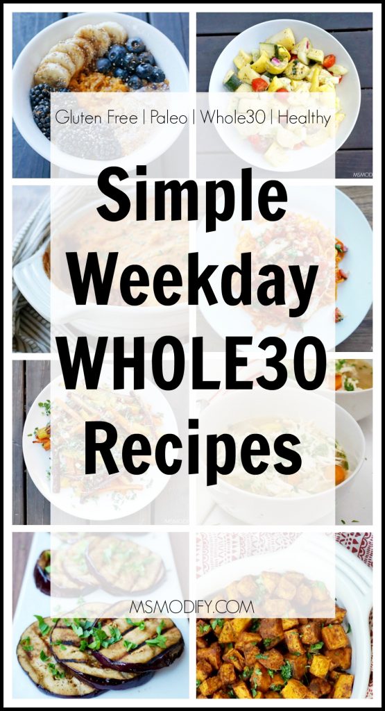 Simple Weekday Whole30 Recipes Msmodify